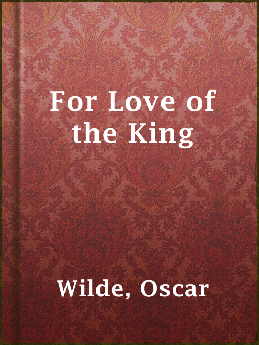 Title details for For Love of the King by Oscar Wilde - Available